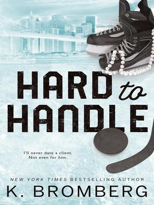 Title details for Hard to Handle by K. Bromberg - Available